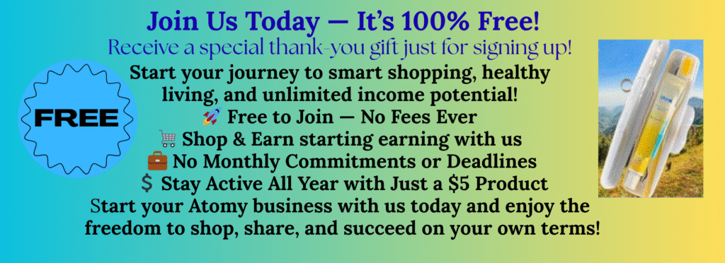 🎁 Join Atomy Today — It’s 100% Free! Start your journey to smart shopping, healthy living, and unlimited income potential! 🚀 Free to Join — No Fees Ever 🛒 Shop & Earn starting earning with us