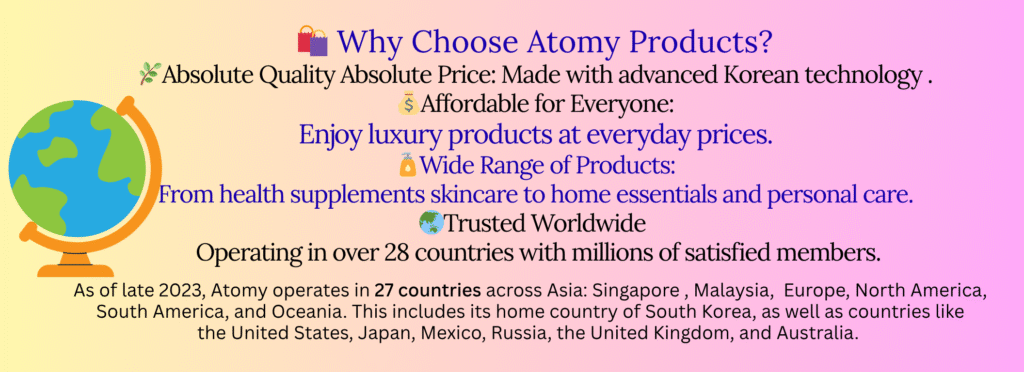 🛍️ Why Choose Atomy Products 🌿Pure Affordable Premium Quality — Made with advanced Korean technology . 💰Affordable for Everyone Enjoy luxury products at everyday prices. 🧴Wide Range of Product
